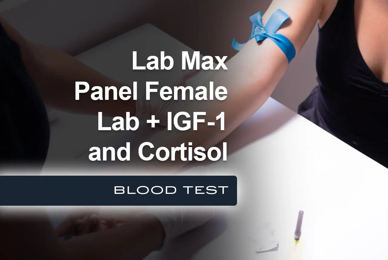 Lab Max Panel Female Lab Plus IGF-1 Level and Cortisol (via Labcorp)