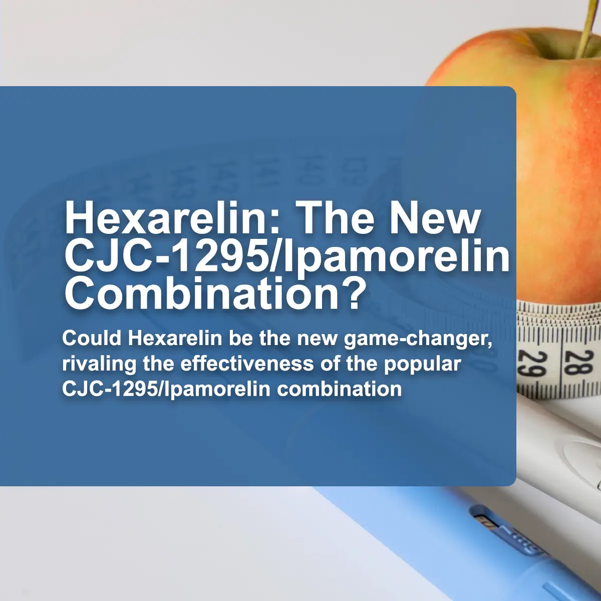 Hexarelin: The New CJC-1295/Ipamorelin Combination?